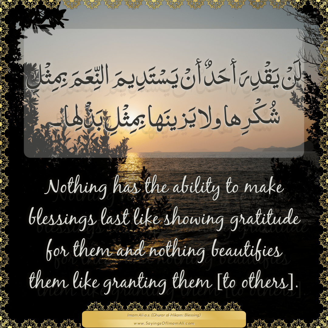 Nothing has the ability to make blessings last like showing gratitude for...